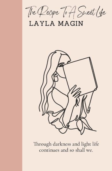 The Recipe To A Sweet Life: Through Darkness And Light Life Continues And So Shall We.