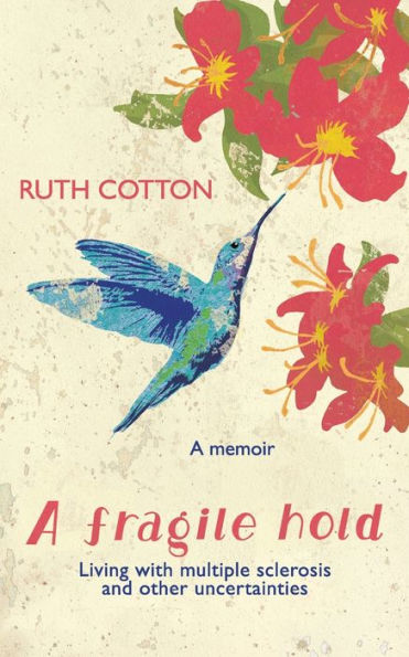 A Fragile Hold: Living With Multiple Sclerosis And Other Uncertainties