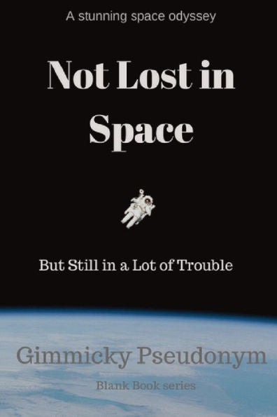 Not Lost In Space But Still In A Lot Of Trouble