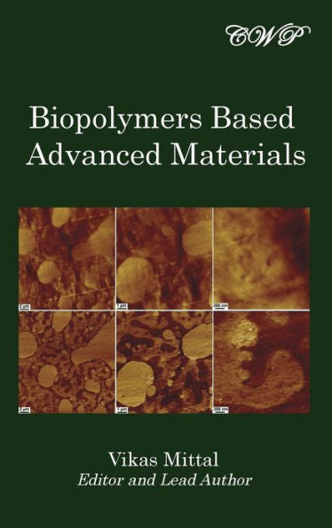 Biopolymers Based Advanced Materials (Bio-Engineering)