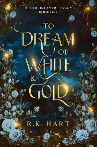 To Dream Of White & Gold (Death Dreamer Legacy)