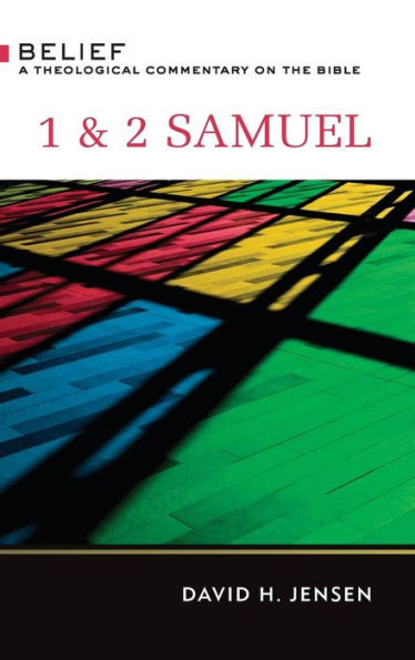 1 & 2 Samuel: A Theological Commentary On The Bible (Belief: A Theological Commentary On The Bible)