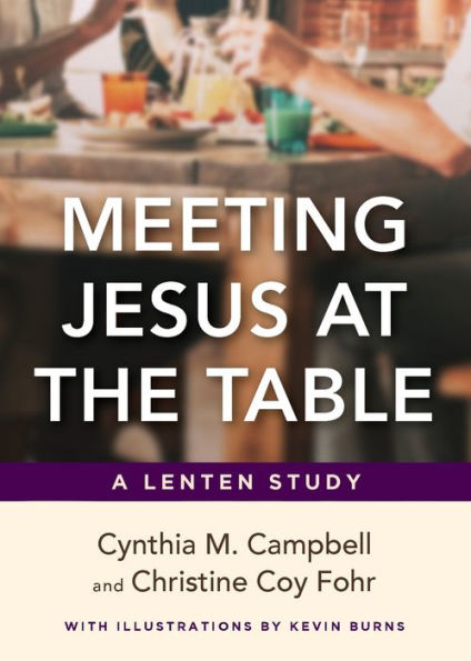 Meeting Jesus At The Table: A Lenten Study