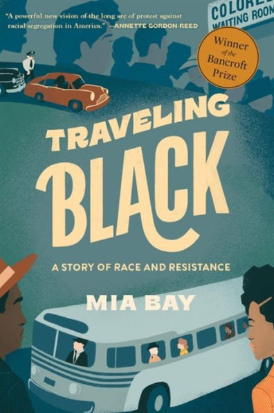 Traveling Black: A Story Of Race And Resistance