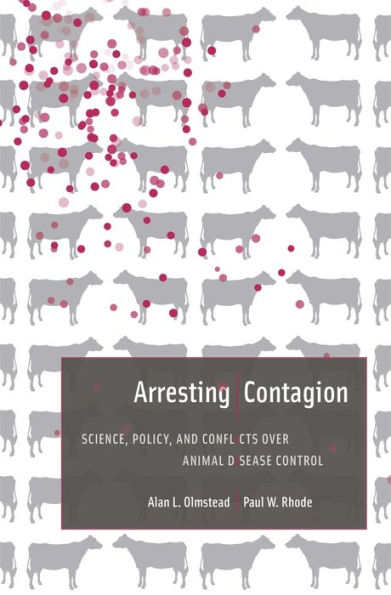 Arresting Contagion: Science, Policy, And Conflicts Over Animal Disease Control