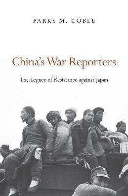 China’S War Reporters: The Legacy Of Resistance Against Japan