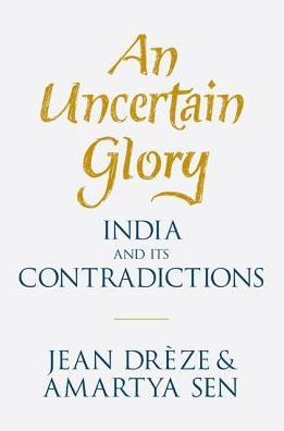 An Uncertain Glory: India And Its Contradictions