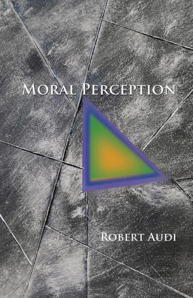 Moral Perception (Soochow University Lectures In Philosophy)