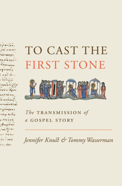 To Cast The First Stone: The Transmission Of A Gospel Story