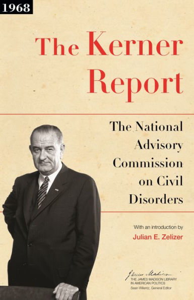 The Kerner Report (The James Madison Library In American Politics, 10)