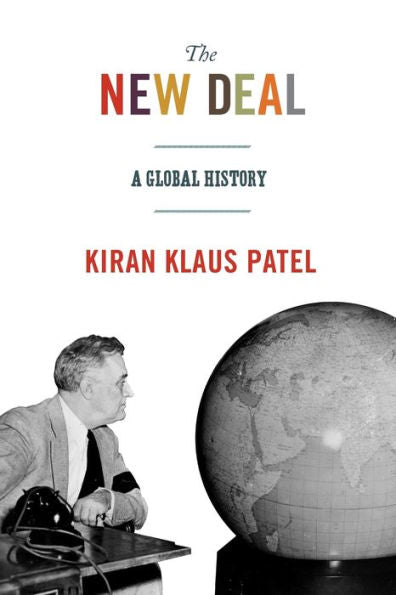 The New Deal: A Global History (America In The World, 21)