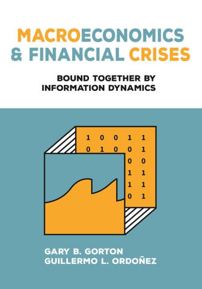 Macroeconomics And Financial Crises: Bound Together By Information Dynamics