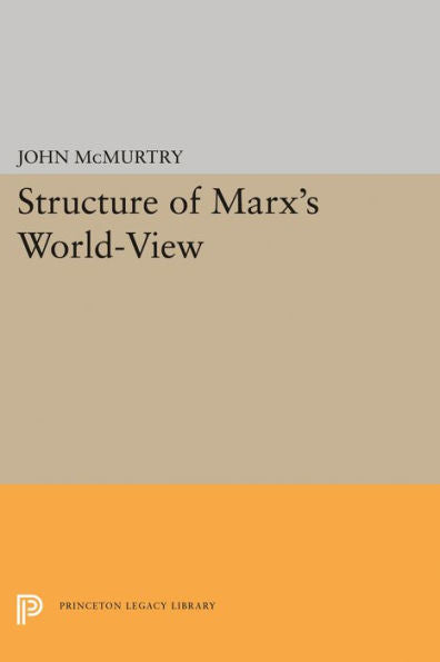 Structure Of Marx's World-View (Princeton Legacy Library, 1833)