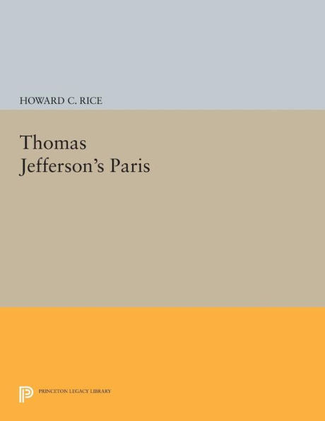 Thomas Jefferson's Paris (Princeton Legacy Library, 1638)
