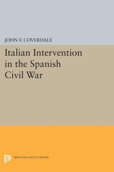 Italian Intervention In The Spanish Civil War (Princeton Legacy Library, 1285)
