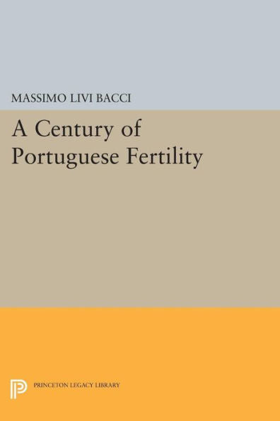 A Century Of Portuguese Fertility (Office Of Population Research)
