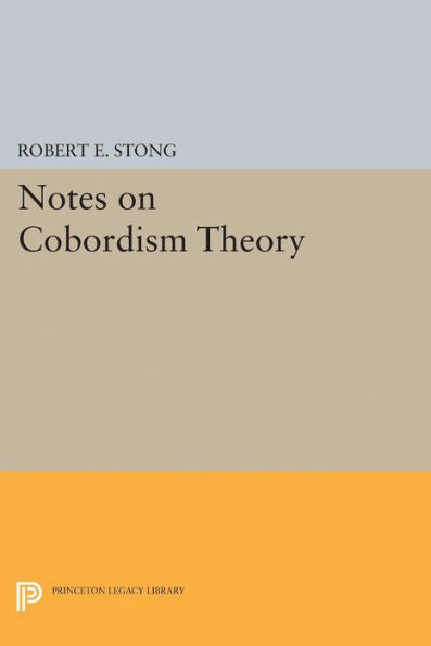 Notes On Cobordism Theory (Princeton Legacy Library, 1879)