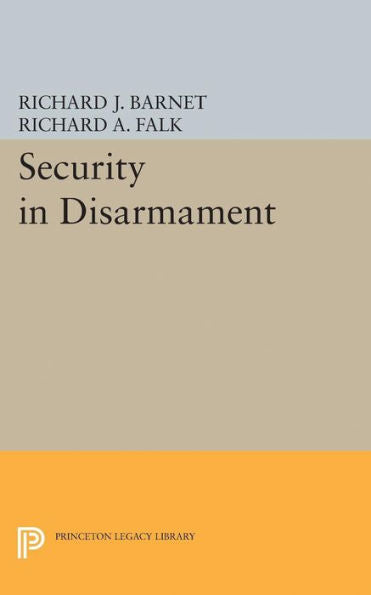 Security In Disarmament (Center For International Studies, Princeton University) - 9780691623320