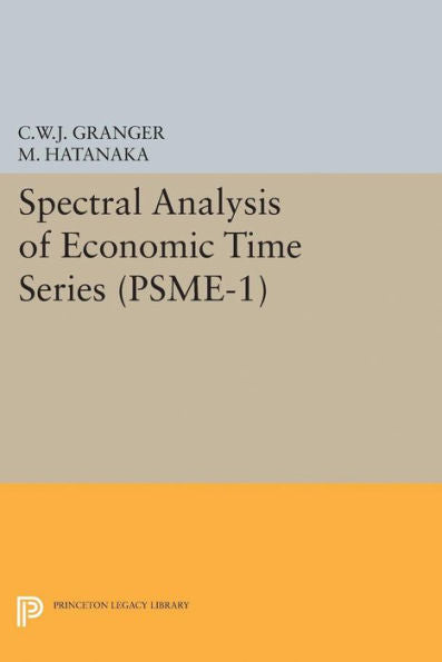 Spectral Analysis Of Economic Time Series. (Psme-1) (Princeton Studies In Mathematical Economics)