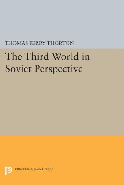 Third World In Soviet Perspective (Princeton Legacy Library, 2390)