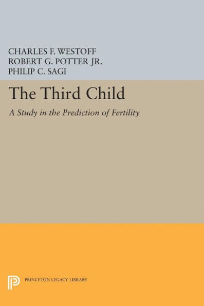 Third Child: A Study In The Prediction Of Fertility (Office Of Population Research)
