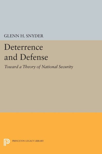 Deterrence And Defense (Princeton Legacy Library, 2168)