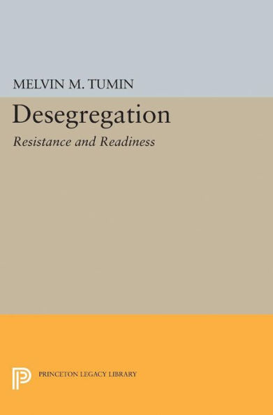 Desegregation: Resistance And Readiness (Princeton Legacy Library, 2003)