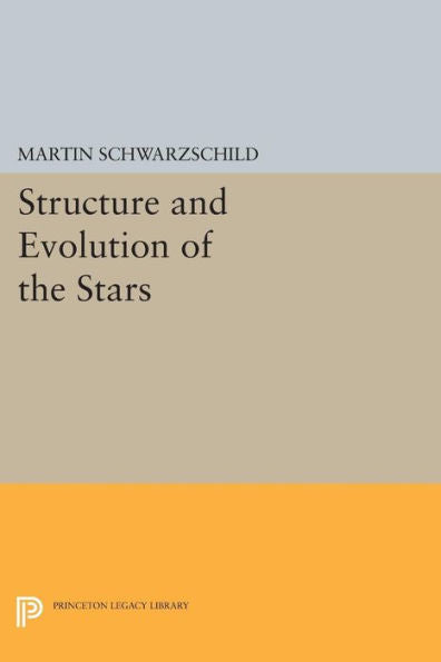 Structure And Evolution Of Stars (Princeton Legacy Library, 2379)