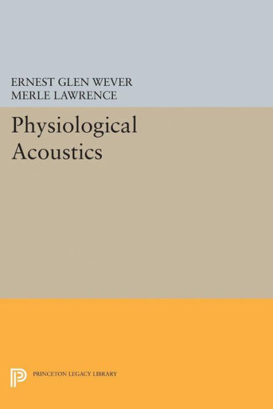 Physiological Acoustics (Princeton Legacy Library, 1952) - 9780691627090