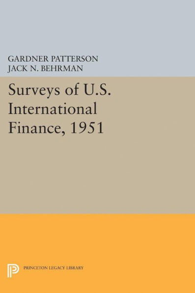 Surveys Of U.S. International Finance, 1951 (Princeton Legacy Library, 5109)