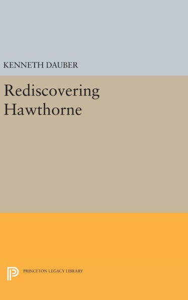 Rediscovering Hawthorne (Princeton Legacy Library, 1295) - 9780691632544