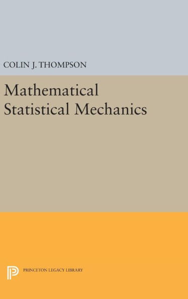 Mathematical Statistical Mechanics (Princeton Legacy Library, 1797) - 9780691637105