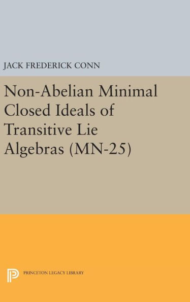 Non-Abelian Minimal Closed Ideals Of Transitive Lie Algebras. (Mn-25) (Mathematical Notes, 25)