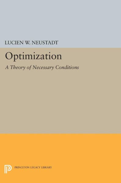 Optimization: A Theory Of Necessary Conditions (Princeton Legacy Library, 1374) - 9780691644042