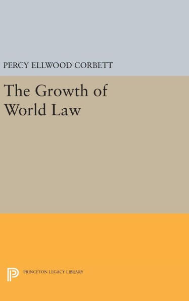 The Growth Of World Law (Princeton Legacy Library, 1296) - 9780691647395