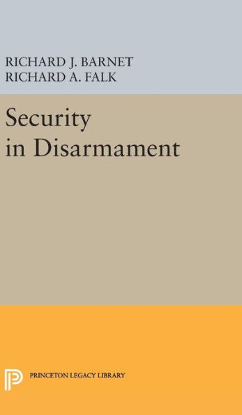 Security In Disarmament (Center For International Studies, Princeton University) - 9780691649986