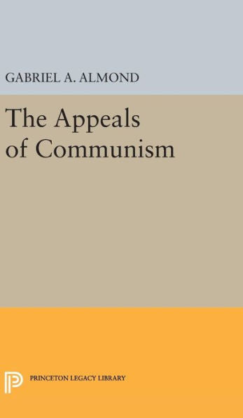 Appeals Of Communism (Princeton Legacy Library, 2109) - 9780691650937