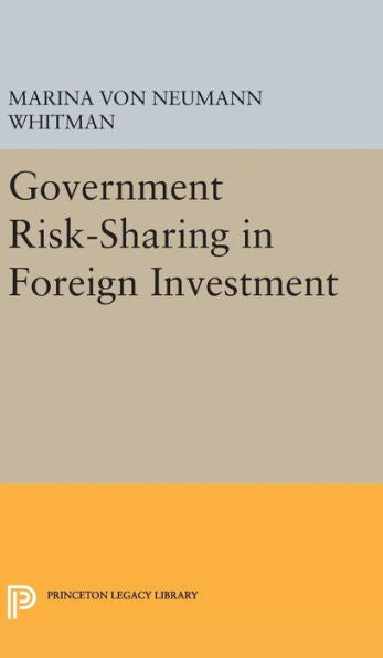 Government Risk-Sharing In Foreign Investment (Princeton Legacy Library, 1954) - 9780691651040