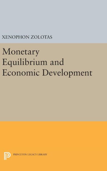 Monetary Equilibrium And Economic Development (Princeton Legacy Library, 1967) - 9780691651095