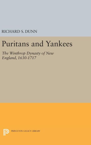 Puritans And Yankees: The Winthrop Dynasty Of New England (Princeton Legacy Library, 2334) - 9780691651934