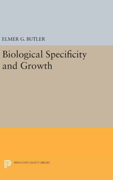 Biological Specificity And Growth (Princeton Legacy Library, 2116) - 9780691653136