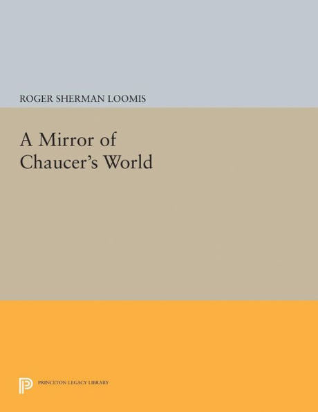A Mirror Of Chaucer's World (Princeton Legacy Library, 5088)
