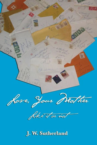 Love, Your Mother — Like It Or Not