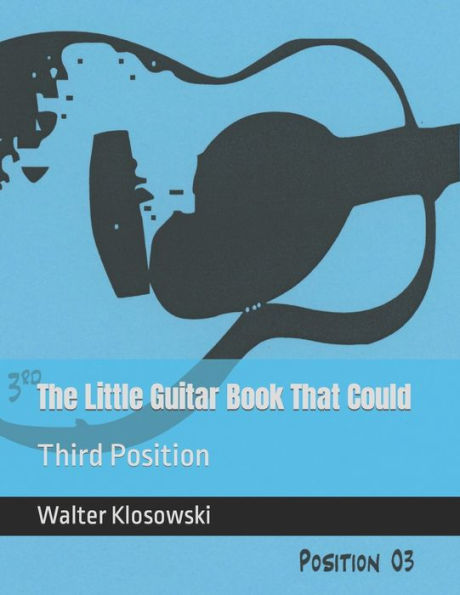The Little Guitar Book That Could: Third Position (Fretboard Forensics)