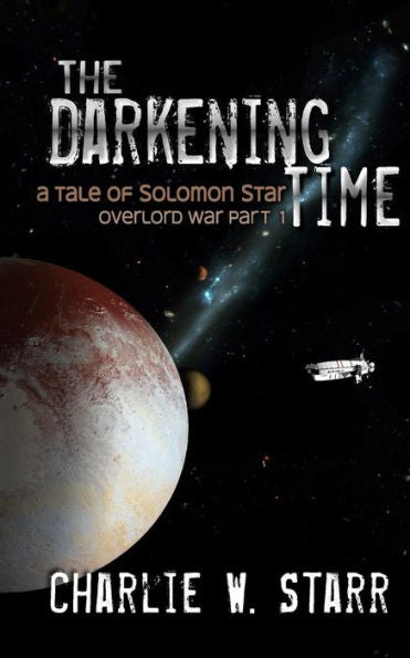 The Darkening Time: A Tale Of Solomon Star (Overlord War Part 1) (The Tales Of Solomon Star)