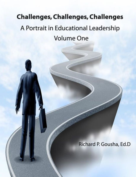 Challenges, Challenges, Challenges: A Portrait In Educational Leadership (Volume 1 - 1971)