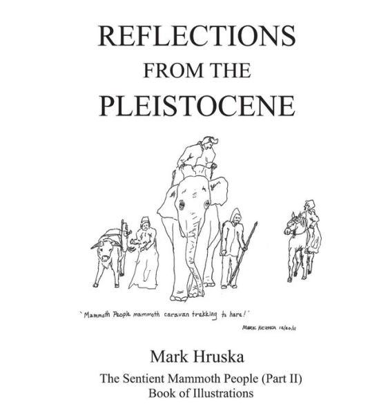 Reflections From The Pleistocene: The Sentient Mammoth People Part Ii