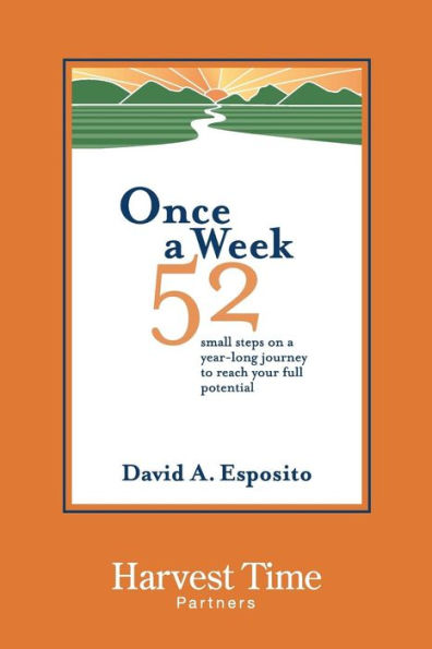 Once A Week: 52 Small Steps On A Year-Long Journey To Reach Our Full Potential