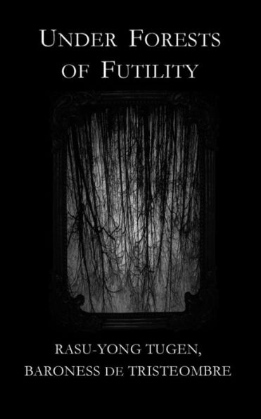 Under Forests Of Futility