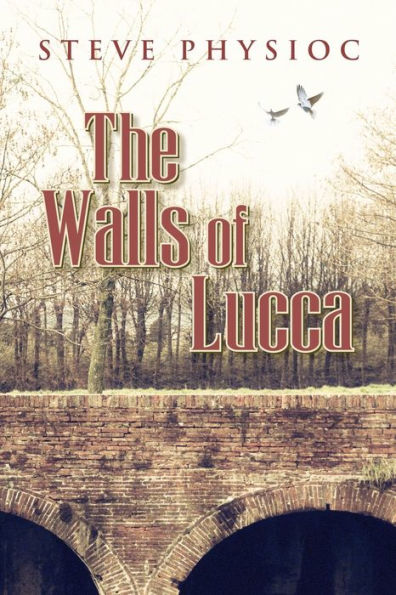 The Walls Of Lucca (This Is Book One Of A 2-Book)